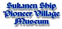Sukanen Ship Pioneer Village Museum Inc.